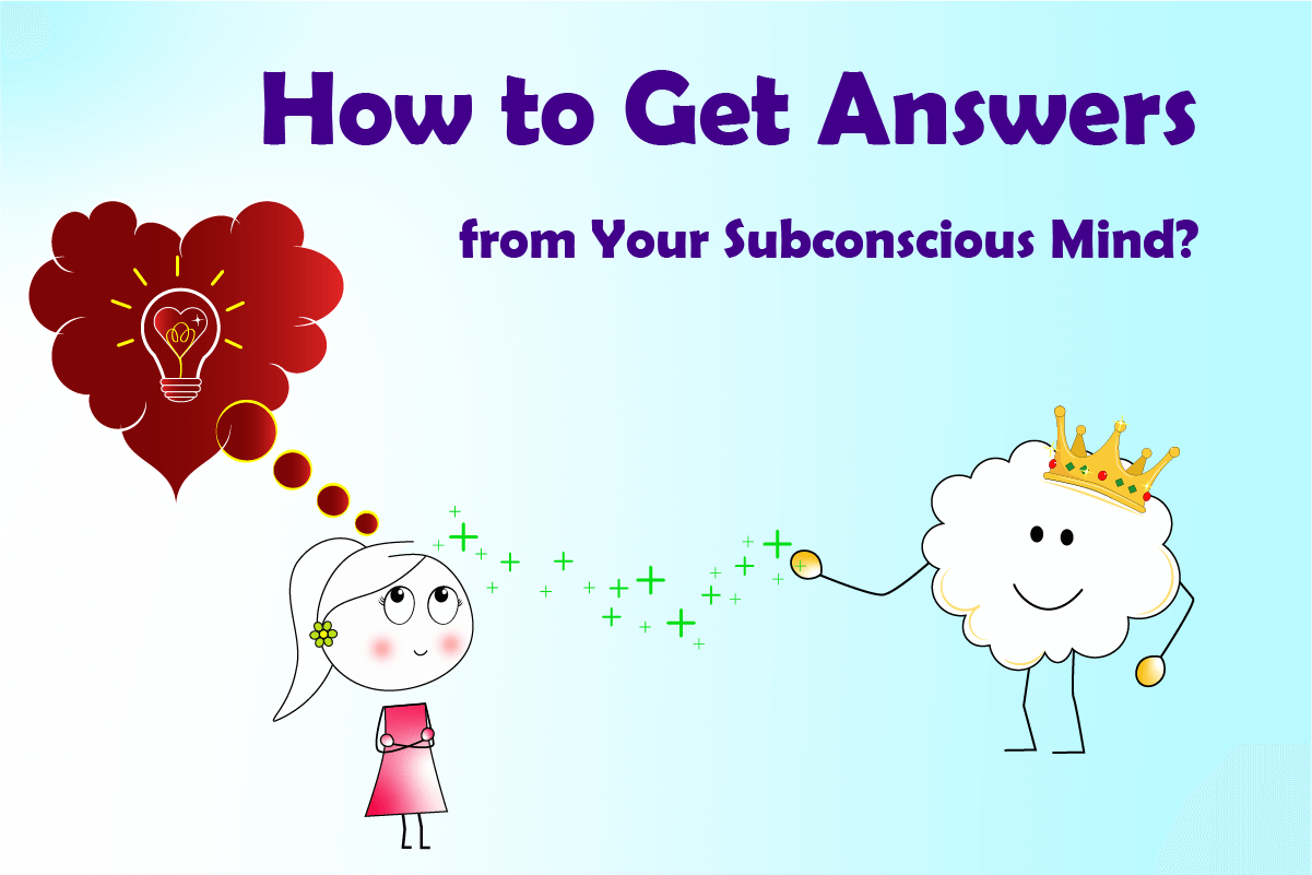 How to Get Answers from Your Subconscious Mind Effectively?