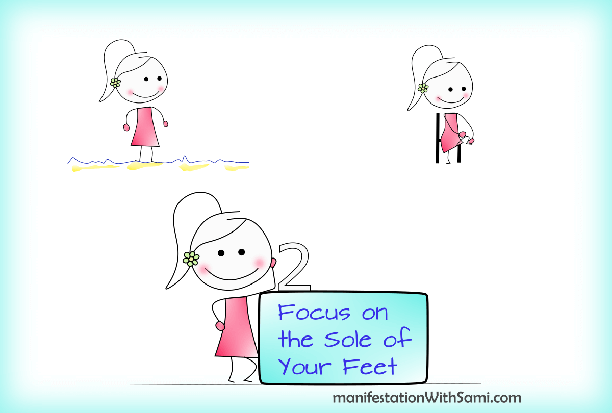 Technique 2 to boost your present moment awareness is focusing on the sole of your feet.