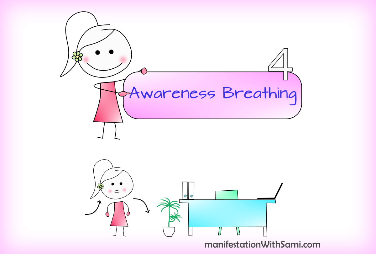 Technique 4 to boost your present moment awareness is awareness breathing.