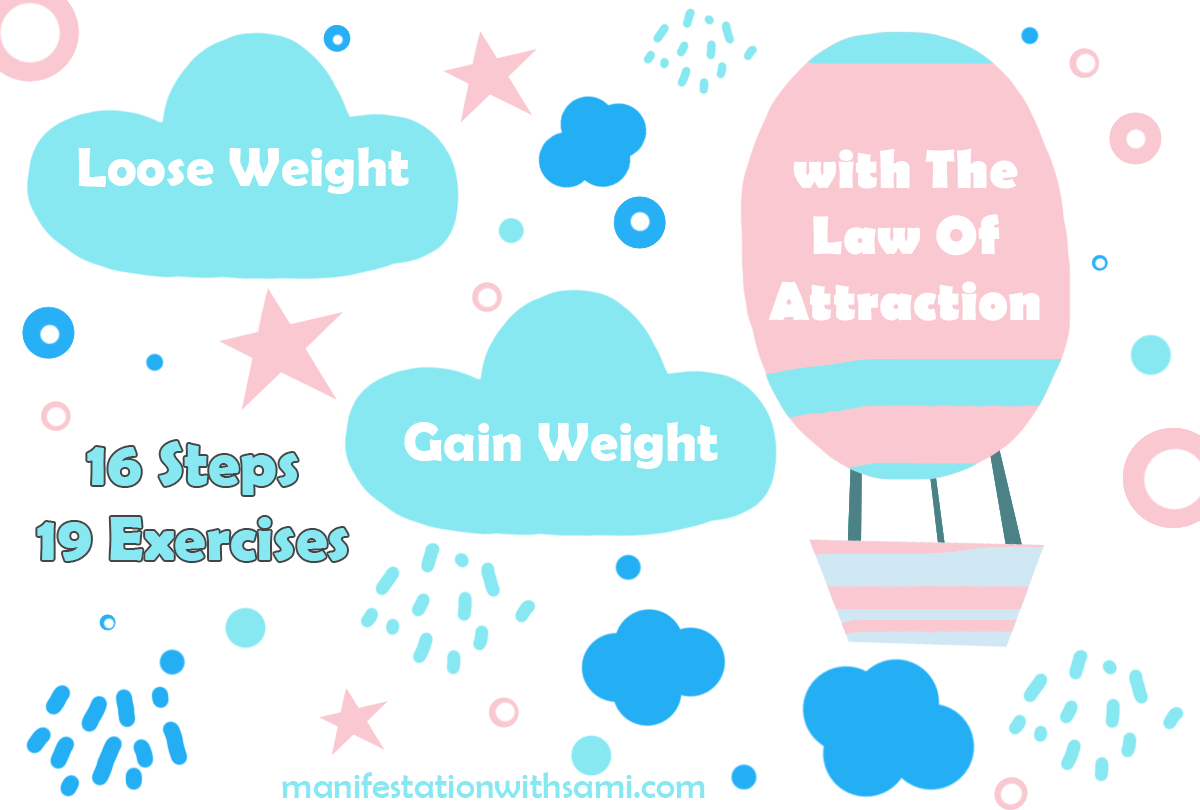 Use the law of attraction to lose or gain weight. Here are 16 steps toward manifesting your dream body. Here, you learn the first 8 steps+ 9 practical exercises.