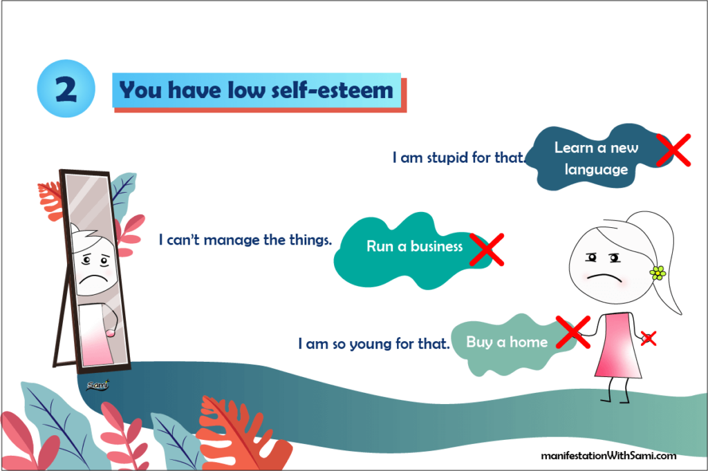 Having low self-esteem is a sign of a limited mindset.