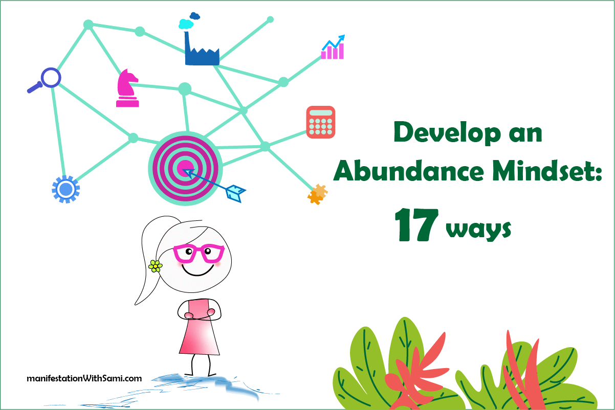 Learn these 17 ways to develop an abundance mindset (an ultimate guide to tune into abundance mindset).