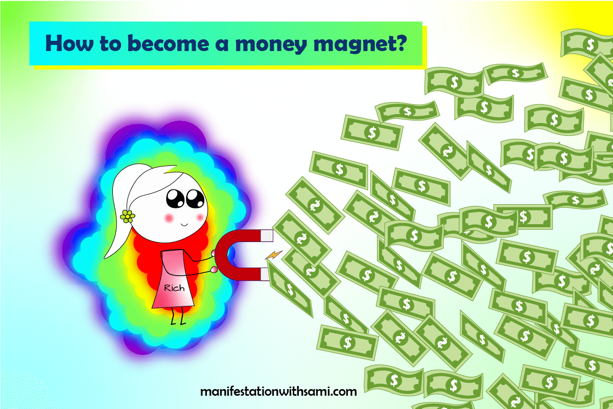 How to become a money magnet? 15 ways to be rich (easily)