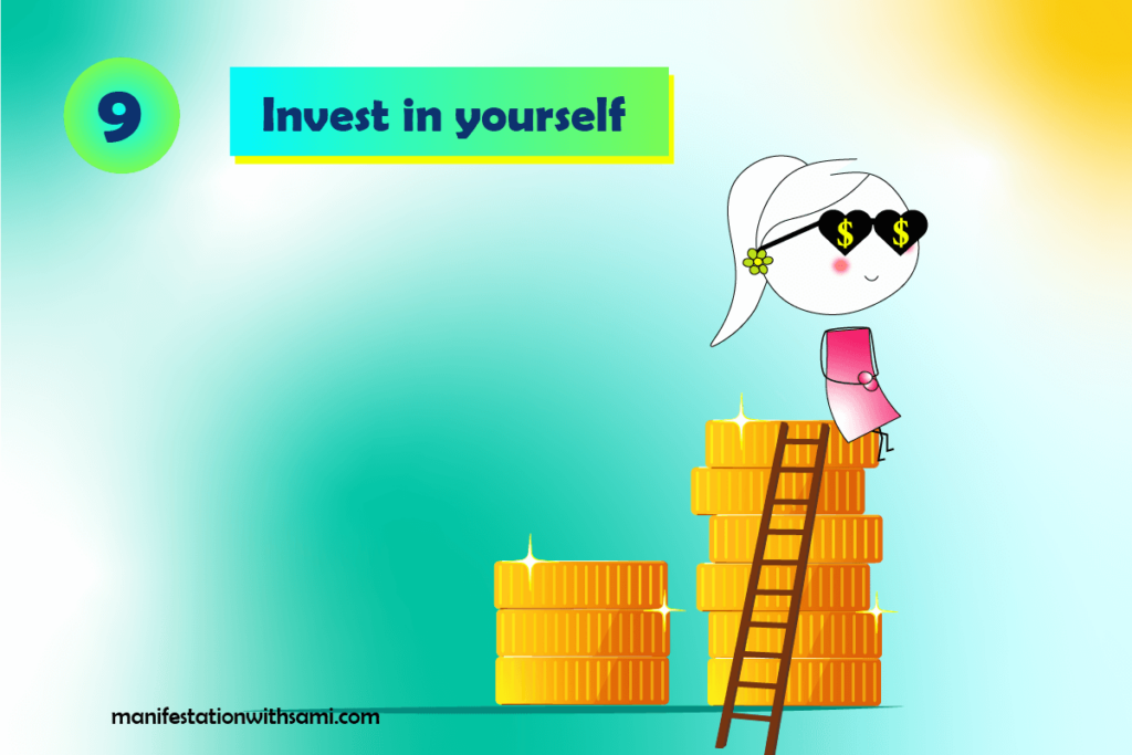 Invest yourself to become a magnet to money.
