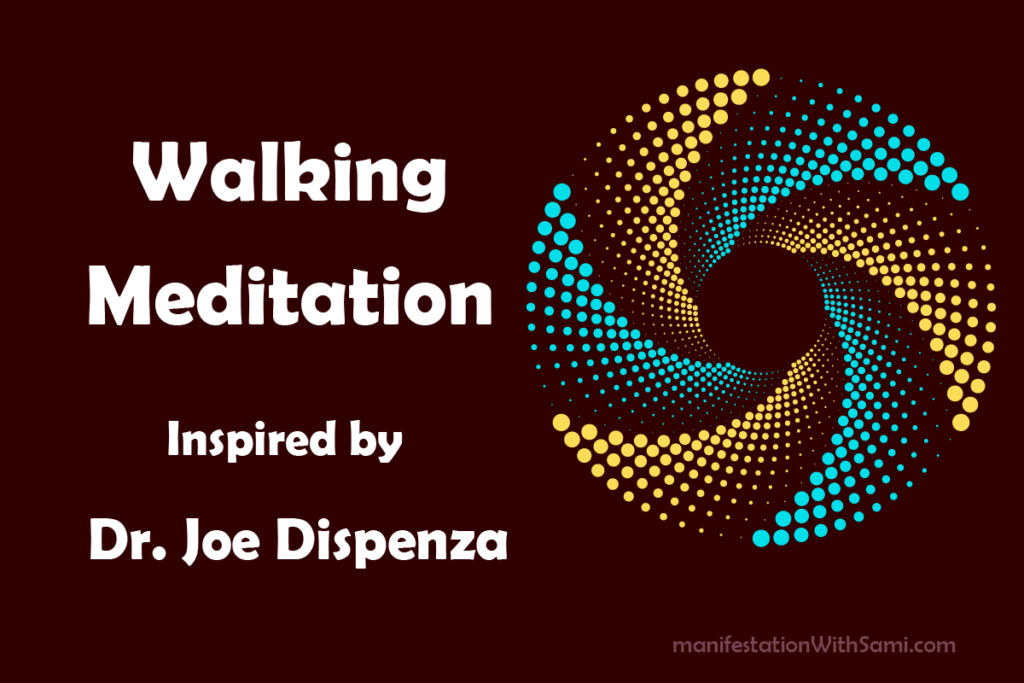 Walking Meditation to manifest your dream