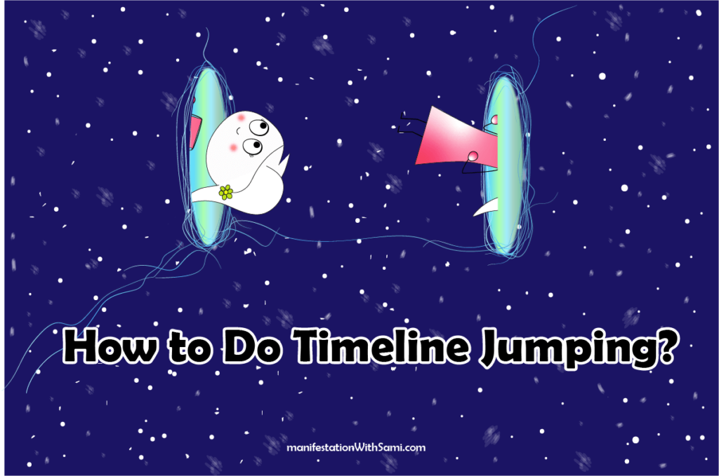 How to Do Timeline Jumping and Create Your Desired Reality