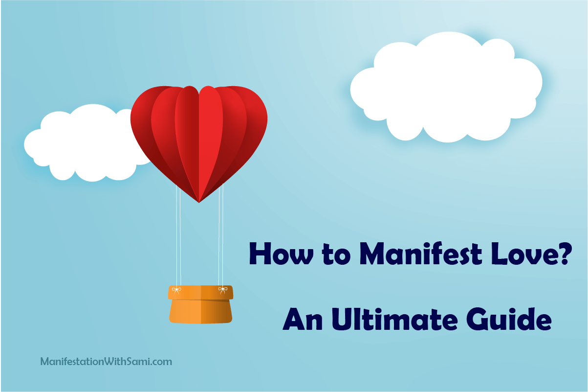How to Manifest Love- An Ultimate Guide