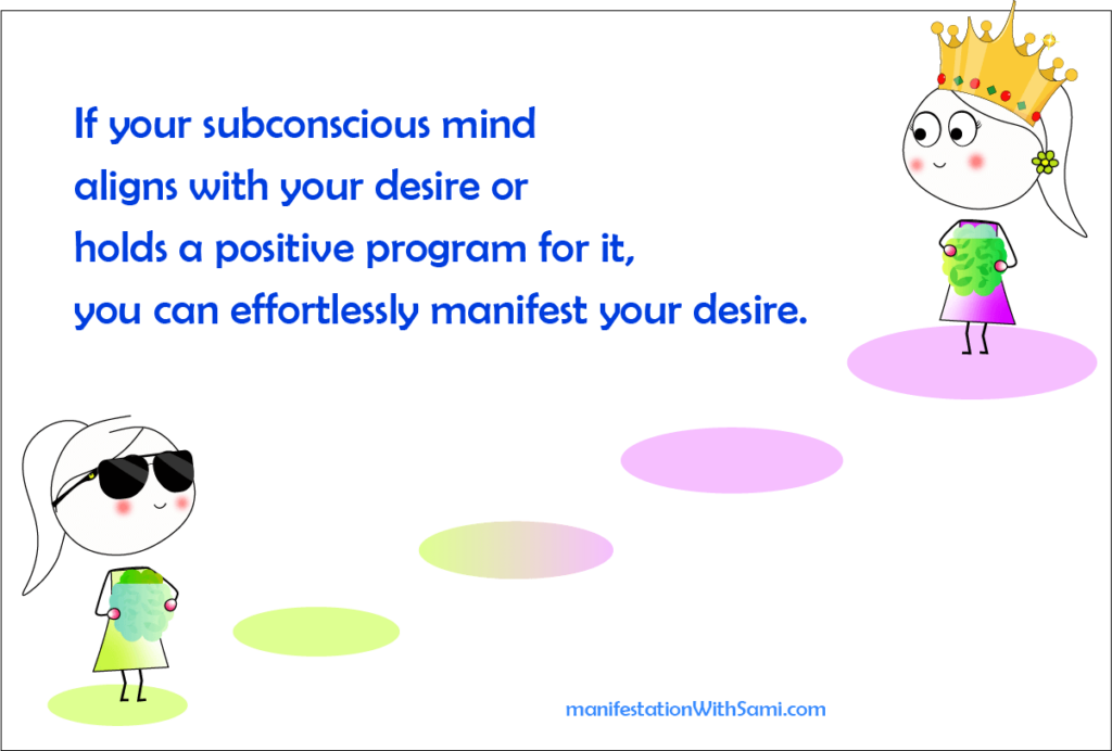 If your subconscious mind is in alignment with your conscious desire, manifesting them would be easy for you