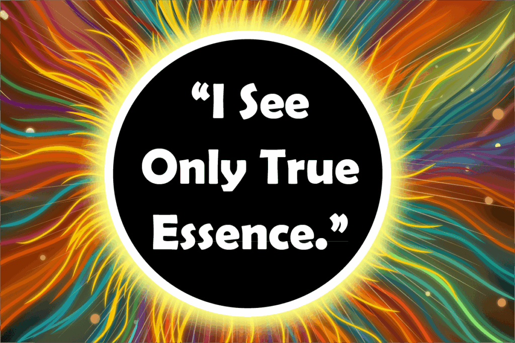 I see only true essence